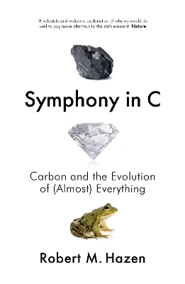 Symphony in C: Carbon and the Evolution of (Almost) Everything - Hazen, Robert