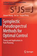 Symplectic Pseudospectral Methods for Optimal Control: Theory and Applications in Path Planning