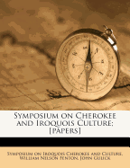 Symposium on Cherokee and Iroquois Culture; [Papers]
