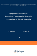 Symposium on Neuroglia / Symposium Concernant La Neuroglie / Symposium Uber Die Neuroglia: Papers Presented on the 12th Annual Meeting of the Vereinigung Deutscher Neuropathologen Und Neuroanatomen Berlin, October 20-22, 1966