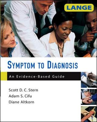 Symptom to Diagnosis: An Evidence Based Guide - Stern, Scott D C, Professor, and Altkorn, Diane, and Cifu, Adam S, Professor