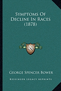 Symptoms Of Decline In Races (1878) - Bower, George Spencer