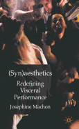 (Syn)aesthetics: Redefining Visceral Performance