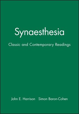 Synaesthesia: Classic and Contemporary Readings - Harrison, John E (Editor), and Baron-Cohen, Simon (Editor)