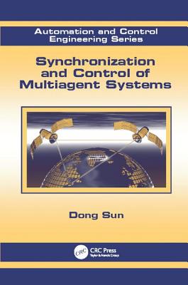 Synchronization and Control of Multiagent Systems - Sun, Dong