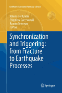 Synchronization and Triggering: from Fracture to Earthquake Processes: Laboratory, Field Analysis and Theories