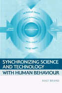 Synchronizing Science and Technology with Human Behaviour