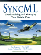 Syncml: Synchronizing and Managing Your Mobile Data - Hansmann, Uwe, and Mettala, Riku M, and Purakayastha, Apratim