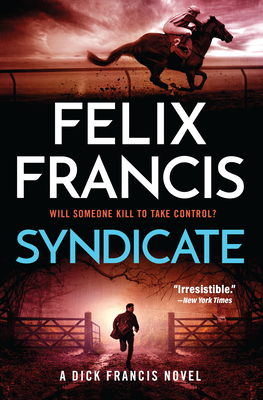 Syndicate: A Dick Francis Novel - Francis, Felix