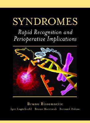 Syndromes: Rapid Recognition and Perioperative Implications - Bissonnette, Bruno, and Luginbuehl, Igor, and Marciniak, Bruno