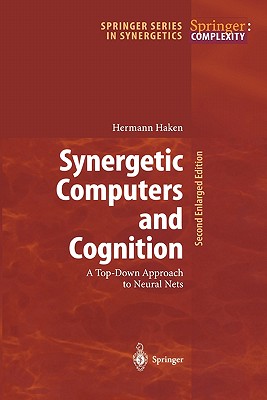 Synergetic Computers and Cognition: A Top-Down Approach to Neural Nets - Haken, Hermann