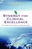 Synergy for Clinical Excellence: The Aacn Synergy Model for Patient Care