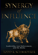 Synergy of Influence: Leadership, Law Enforcement and the Media