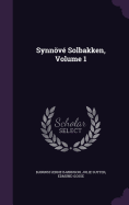 Synnv Solbakken, Volume 1