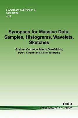 Synopses for Massive Data: Samples, Histograms, Wavelets, Sketches - Cormode, Graham, and Garofalakis, Minos, and Haas, Peter J