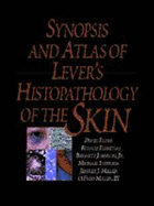 Synopsis and atlas of Lever's histopathology of the skin