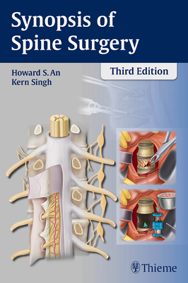 Synopsis of Spine Surgery - An, Howard S., and Singh, Kern