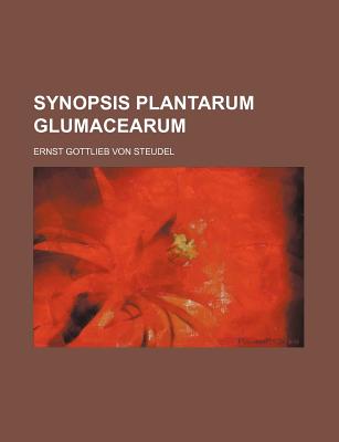 Synopsis Plantarum Glumacearum - Steudel, Ernst Gottlieb