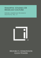 Synoptic Studies of Mexican Culture: Middle American Research Institute, No. 17