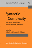 Syntactic Complexity: Diachrony, Acquisition, Neuro-cognition, Evolution