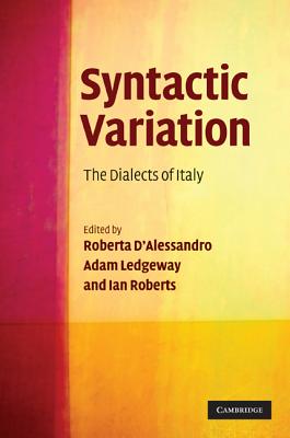 Syntactic Variation - D'Alessandro, Roberta (Editor), and Ledgeway, Adam (Editor), and Roberts, Ian (Editor)