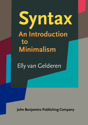 Syntax: An Introduction to Minimalism - Gelderen, Elly
