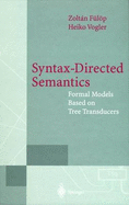 Syntax-Directed Semantics: Formal Models Based on Tree Transducers