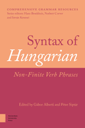 Syntax of Hungarian: Non-Finite Verb Phrases