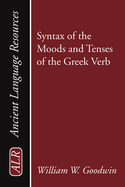 Syntax of the Moods and Tenses of the Greek Verb