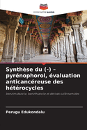 Synth?se du (-) - pyr?nophorol, ?valuation anticanc?reuse des h?t?rocycles