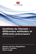 Synth?se du titanate: diff?rentes m?thodes et diff?rents pr?curseurs