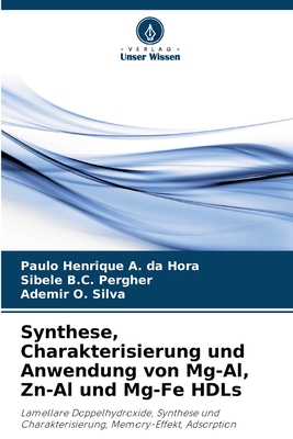 Synthese, Charakterisierung und Anwendung von Mg-Al, Zn-Al und Mg-Fe HDLs - A Da Hora, Paulo Henrique, and Pergher, Sibele B C, and Silva, Ademir O