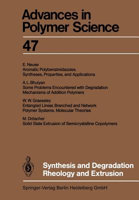 Synthesis and Degradation Rheology and Extrusion - Abe, Akihiro, and Albertsson, Ann-Christine, and Dusek, Karel