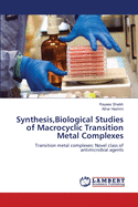 Synthesis, Biological Studies of Macrocyclic Transition Metal Complexes