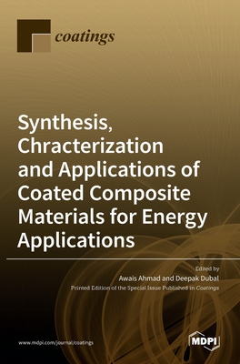 Synthesis, Chracterization and Applications of Coated Composite Materials for Energy Applications - Dubal, Deepak (Editor), and Ahmad, Awais (Editor)