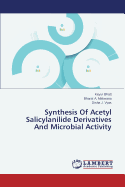 Synthesis of Acetyl Salicylanilide Derivatives and Microbial Activity