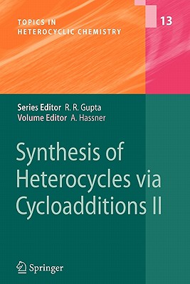 Synthesis of Heterocycles via Cycloadditions II - Hassner, Alfred (Editor)