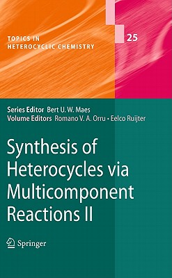 Synthesis of Heterocycles Via Multicomponent Reactions II - Orru, Romano V a (Editor), and Ruijter, Eelco (Editor)