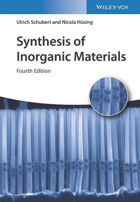 Synthesis of Inorganic Materials - Schubert, Ulrich S., and Hsing, Nicola