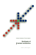 Synthesis of -Lactam Antibiotics: Chemistry, Biocatalysis & Process Integration