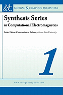 Synthesis Series in Computational Electromagnetics Volume 1