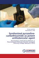 Synthesized Pyrazoline-Carbothioamide as Potent Antitubercular Agent