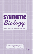 Synthetic Biology: A Sociology of Changing Practices