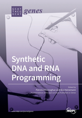 Synthetic DNA and RNA Programming - O'Donoghue, Patrick (Guest editor), and Heinemann, Ilka (Guest editor)