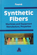 Synthetic Fibers: Machines and Equipment Manufacture, Properties
