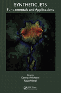 Synthetic Jets: Fundamentals and Applications