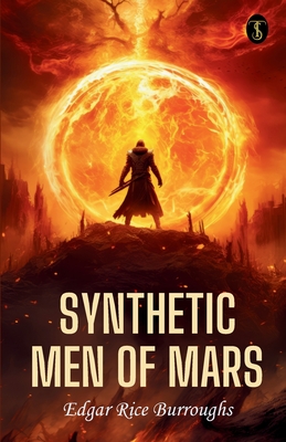 Synthetic Men Of Mars - Burroughs, Edgar Rice