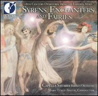 Syrens, Enchanters and Fairies - Capella Savaria; Mary Terey-Smith (conductor)