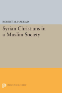 Syrian Christians in a Muslim Society: An Interpretation
