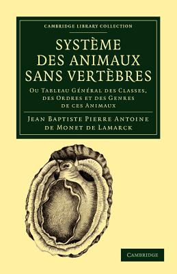 Systme des animaux sans vertbres: Ou tableau gnral des classes, des ordres et des genres de ces animaux - Lamarck, Jean Baptiste Pierre Antoine de Monet de